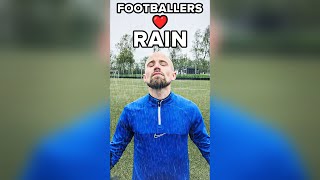 Rain = football weather