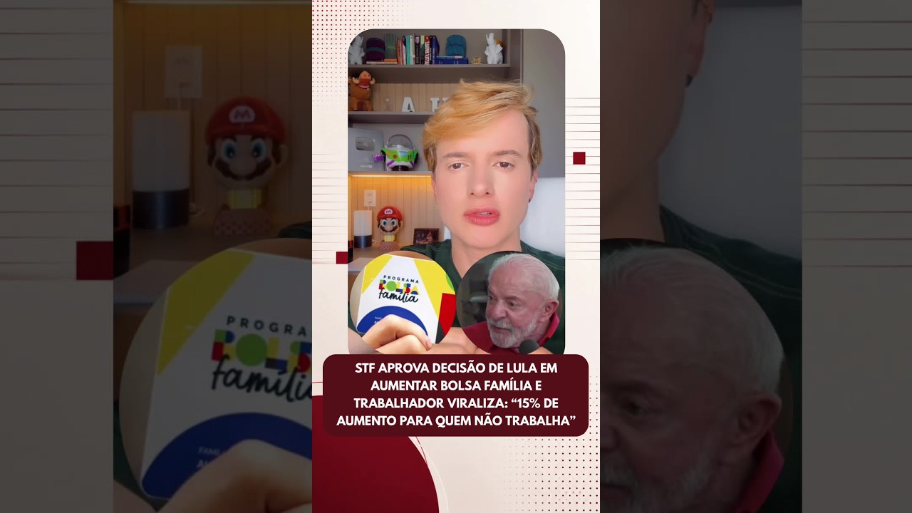 STF aprova decisão de Lula em aumentar Bolsa Família e trabalhador diz: “para quem não tra