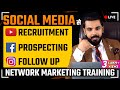 How to Recruit, Prospect & Follow Up on Social Media | Network Marketing Advanced Training