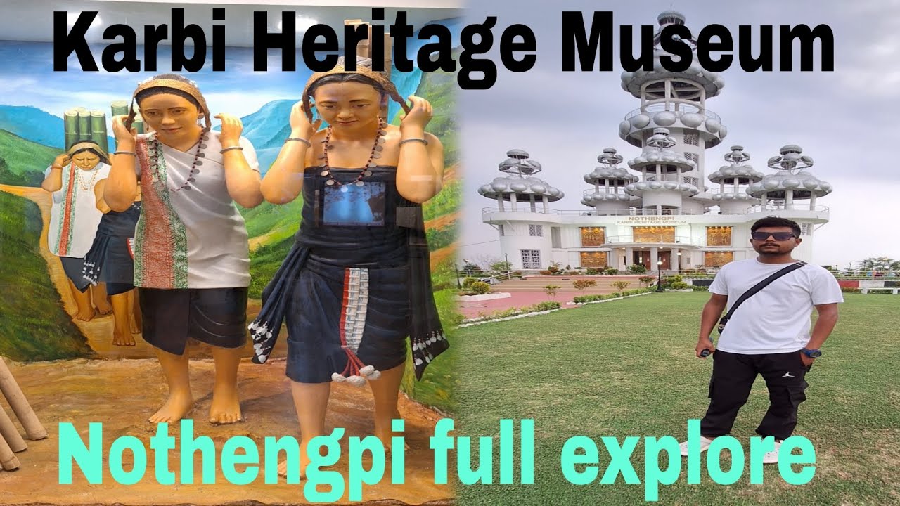 Karbi Riders Nothengpi Full Explore || Karbi Heritage Museum || Taralangso Karbi ...