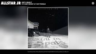 Allstar JR - Get U Built [feat. Baby Money & T Dot Pringle] (Official Audio)