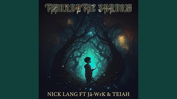 Through The Shadow (feat. Jā-Wrk & Teiah)