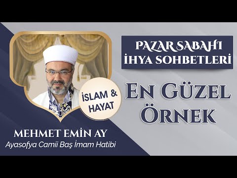 En Güzel Örnek - Mehmet Emin Ay | Pazar Sabahı İhya Sohbetleri #sohbet