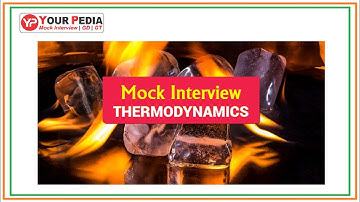 Thermodynamics Mock Interview | Interview questions of thermodynamics | Post GATE Counseling | NMDC