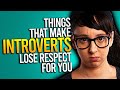 10 Things That Make Introverts Lose Respect For You