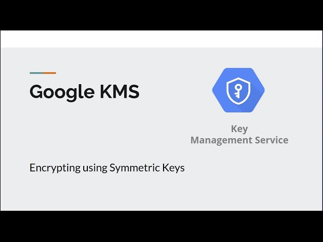 Google Cloud Key Management Service (KMS) How to encrypt / decrypt data