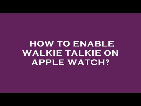 How to enable walkie talkie on apple watch?