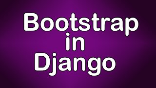 Django Framework - Cum adaugi BOOTSTRAP in Django templates