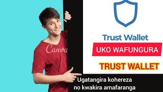 Reba uko wafungura Trust Wallet mu buryo butekanye/wohereze unakire amafaranga/gukorera amafaranga