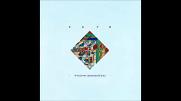 Whatever Possessed You (Extended) by The Care