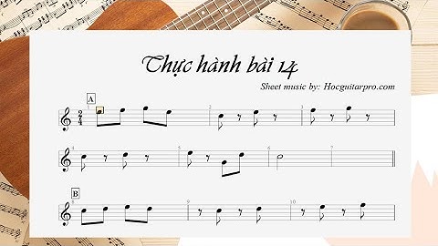 THỰC HÀNH BÀI 14 [Khóa học nhạc lý cơ bản & thực hành]