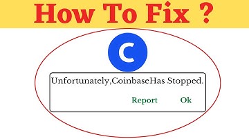 Unfortunately,Coinbase Has Stopped Error in Android - Coinbase Not Open Problem | AllTechapple