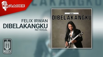 Felix Irwan - Dibelakangku (Karaoke Video) | No Vocal