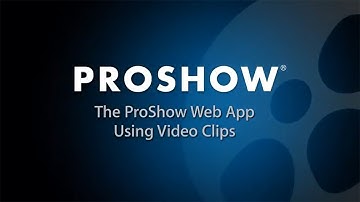 Using Video Clips in the ProShow Web App