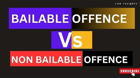 Bailable Offence Vs. Non Bailable Offence | difference between bailable and non Bailable Offences