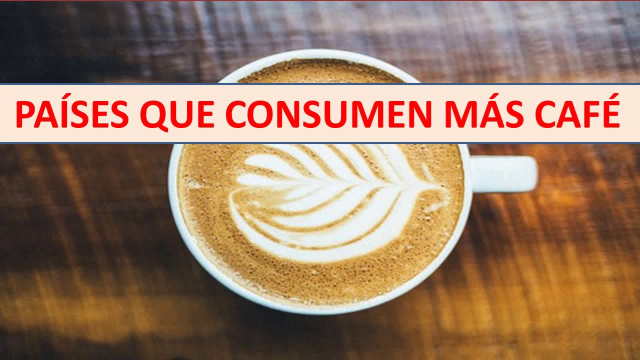 Países consumidores de café, del mejor café del mundo