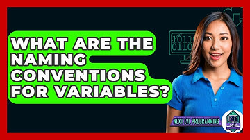What Are The Naming Conventions For Variables? - Next LVL Programming