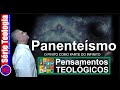 Panenteísmo/Série Teologia