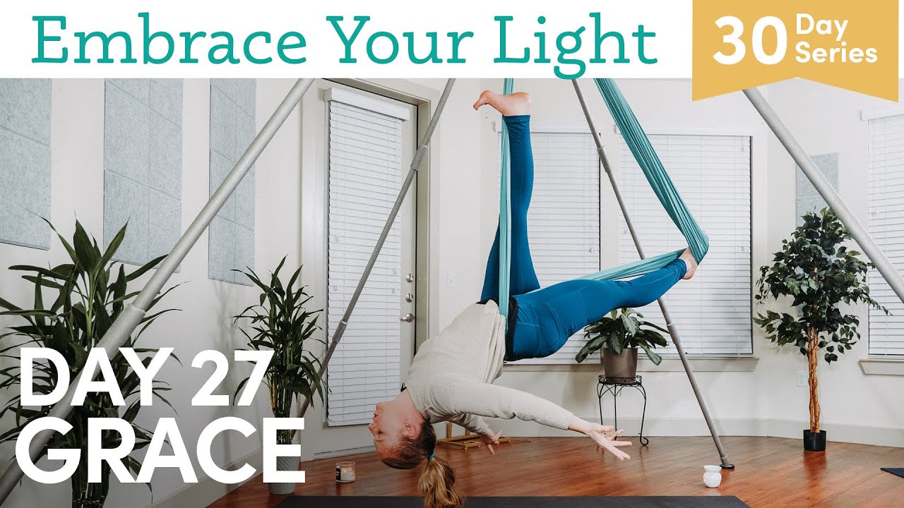30 Days of Aerial Yoga | Day 27 - Grace | Embrace Your Light