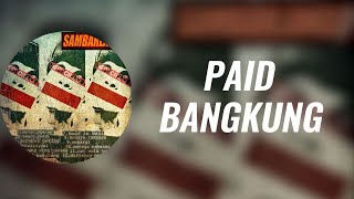 Sambarlangit - Paid Bangkung (Official Video Lyrics)