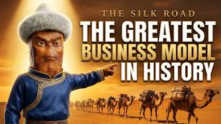 THE SILK ROAD THE BUSINESS MODEL BEHIND THE LARGEST EMPIRE IN HISTORY