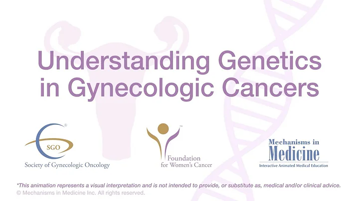 Understanding Genetics in Gynecologic Cancers