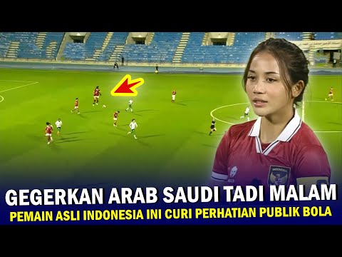 🔴 MATA LELAKI GA BISA KEDIP !! Pemain Asli Indonesia GEMPARKAN Arab Saudi Tadi Malam, Kapten Timnas