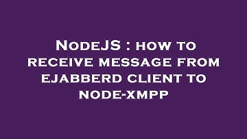 NodeJS : how to receive message from ejabberd client to node-xmpp