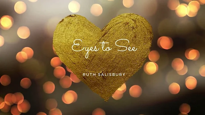 Eyes to See - Ruth Salisbury (Official lyric)