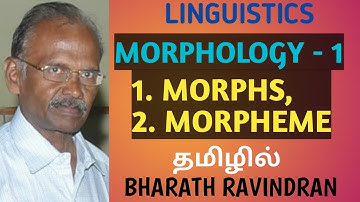 Linguistics - Morphology - 1 / Morphs and Morphemes / in Tamil / Bharath Ravindran / PG TRB