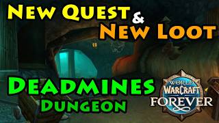 NEW QUEST and NEW LOOT in the DEADMINES | WoW Forever