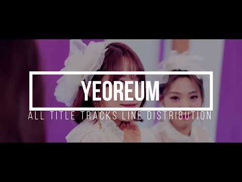 WJSN (Cosmic Girls) - Yeoreum All Title Tracks Line Distribution | 우주소녀