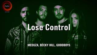 Lose Control (2019) “Meduza, Becky Hill, Goodboys” - Lyrics