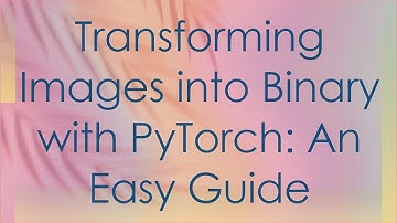 Transforming Images into Binary with PyTorch: An Easy Guide