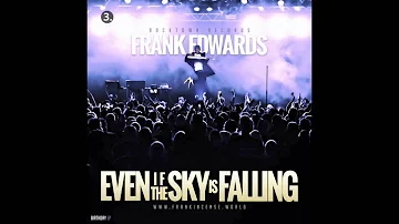 Frank Edwards - even if the sky is falling