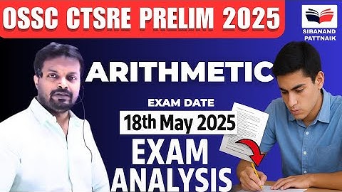 OSSC CTSRE 2025 Prelims 🔥🔥 Solution and Answer key | OSSC CTSRE 2024 - 25 Prelims Exam | Arithmetic