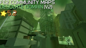 FE2 Community Maps - Desolate Domain V2 (Crazy)
