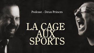 Deux Princes - La Cage Aux Sports