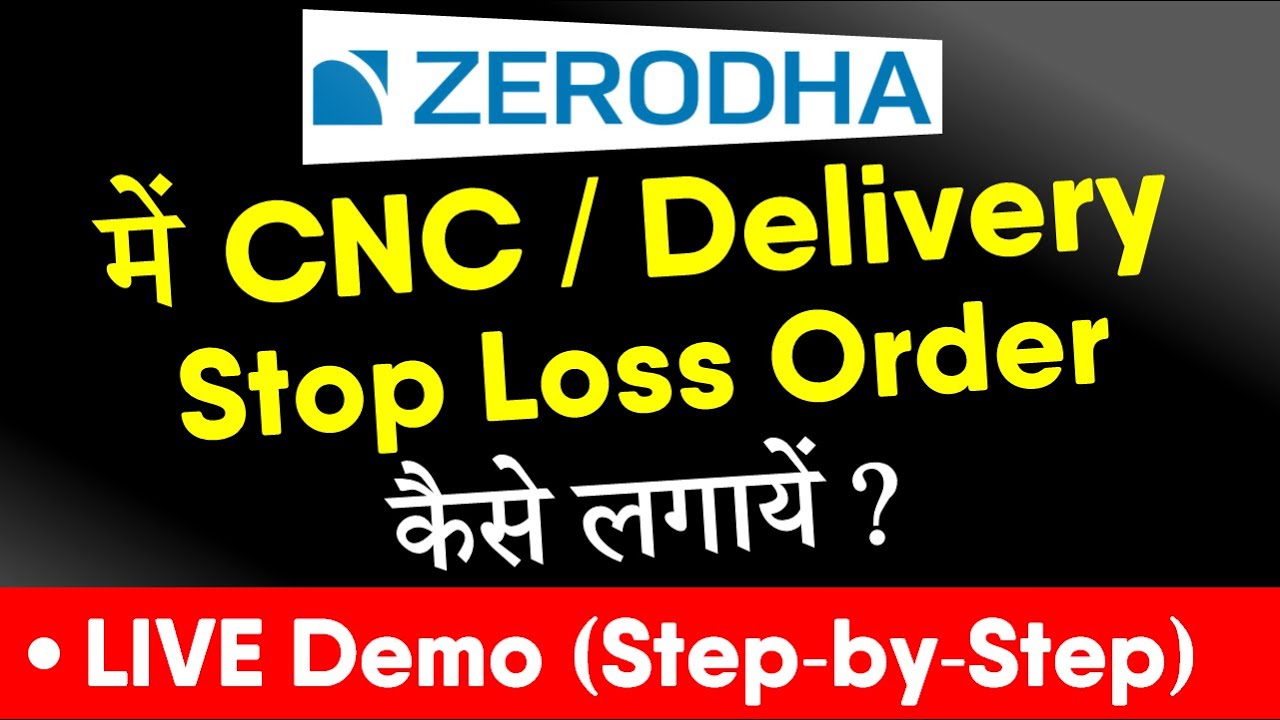 Stop Loss in Delivery Trading Zerodha How to Place Stop Loss Order in