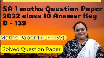 SA 1 Maths question paper 2022 Class 10 Answer Key | SA 1 D 139 Answer Key | Class 10 Maths |