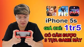 TEST GAME Apple iPhone 5s giá 1tr5. Ở 2019 Liên Quân, Pubg còn cân được?| MUA HÀNG ONLINE