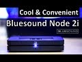 A good budget streamer - Bluesound node 2i