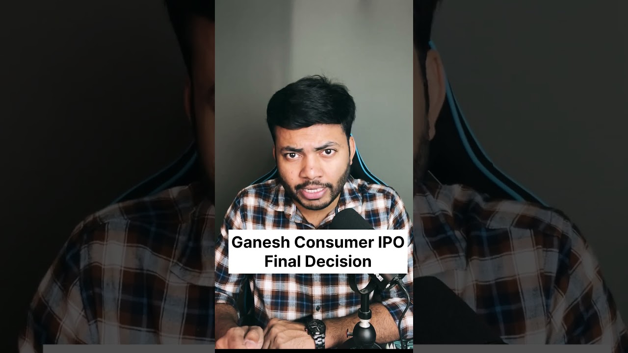 Ganesh Consumer IPO Final Decision