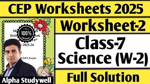 Class 7 science cep worksheet-2 full solution 
