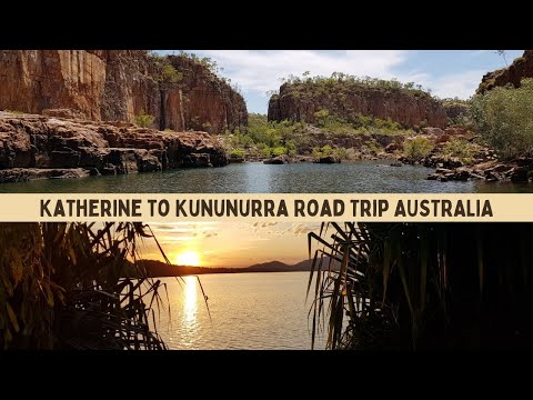 Katherine - Northern Territory to Kununurra - Western Australia Road Trip