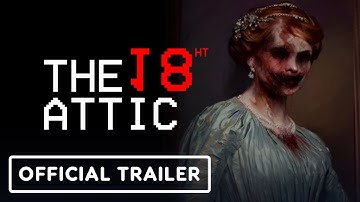 The 18th Attic - Official Gameplay Trailer | Indie Horror Showcase 2025