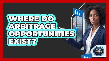 Where Do Arbitrage Opportunities Exist?