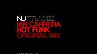 Download Lagu Ian Carrera - Hot Funk (Original Mix) MP3 Download Lagu Ian Carrera - Hot Funk (Original Mix) MP3