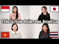 What Asian Think Of America? (US, Japan, Indonesia, Vietnam, Thailand)