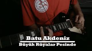 Batu Akdeniz - Büyük Rüyalar Peşinde (Elektro Gitar Solo Cover) Resimi